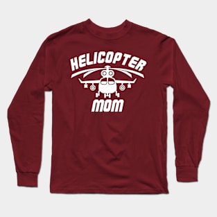 Funny Mothers Day Gift _ Helicopter Mom Long Sleeve T-Shirt